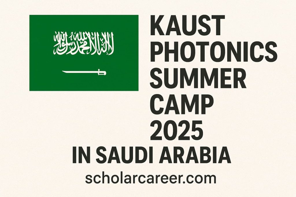 KAUST Photonics Summer Camp 2025 in Saudi Arabia – A Fully Funded Opportunity